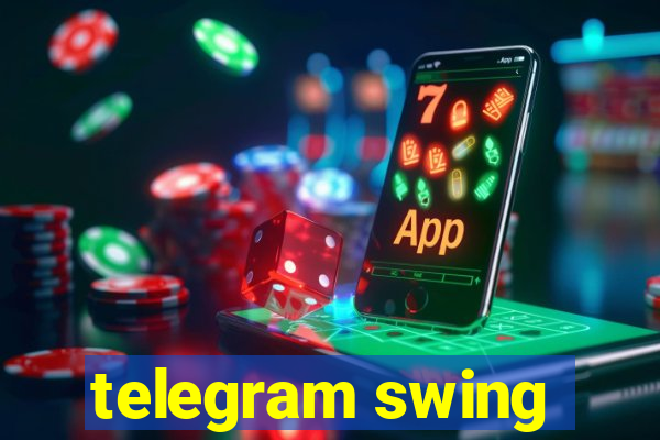 telegram swing